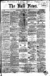 Hull Daily News Saturday 28 July 1860 Page 1
