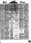 Hull Daily News Saturday 02 May 1863 Page 1