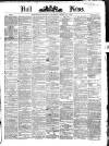 Hull Daily News Saturday 11 March 1871 Page 1