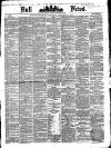 Hull Daily News Saturday 04 November 1871 Page 1