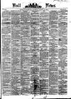 Hull Daily News Saturday 15 March 1873 Page 1