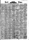 Hull Daily News Saturday 10 May 1873 Page 1