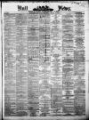 Hull Daily News Saturday 24 March 1877 Page 1