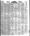Hull Daily News Saturday 03 December 1881 Page 1