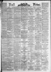 Hull Daily News Saturday 23 January 1886 Page 1