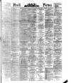 Hull Daily News Saturday 09 February 1889 Page 1