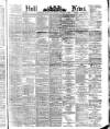 Hull Daily News Saturday 02 March 1889 Page 1