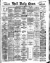 Hull Daily News Thursday 07 March 1889 Page 1