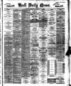 Hull Daily News Friday 17 May 1889 Page 1