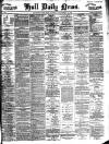Hull Daily News Tuesday 26 November 1889 Page 1