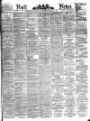 Hull Daily News Saturday 07 December 1889 Page 1