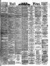 Hull Daily News Saturday 20 June 1891 Page 1