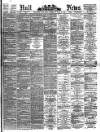 Hull Daily News Saturday 11 July 1891 Page 1