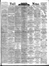 Hull Daily News Saturday 05 December 1891 Page 1