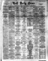 Hull Daily News Friday 29 July 1892 Page 1