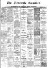 Newcastle Guardian and Silverdale, Chesterton and Audley Chronicle Saturday 15 March 1884 Page 1