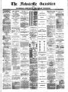 Newcastle Guardian and Silverdale, Chesterton and Audley Chronicle Saturday 14 February 1885 Page 1