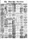 Newcastle Guardian and Silverdale, Chesterton and Audley Chronicle Saturday 21 February 1885 Page 1