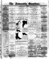 Newcastle Guardian and Silverdale, Chesterton and Audley Chronicle Saturday 09 August 1890 Page 1