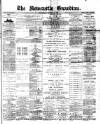 Newcastle Guardian and Silverdale, Chesterton and Audley Chronicle Saturday 14 March 1891 Page 1