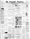 Newcastle Guardian and Silverdale, Chesterton and Audley Chronicle Saturday 09 December 1899 Page 1
