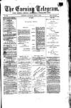 South Wales Daily Telegram Saturday 13 April 1872 Page 1