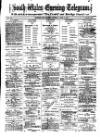South Wales Daily Telegram Saturday 03 April 1875 Page 1