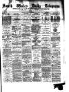 South Wales Daily Telegram Tuesday 02 January 1877 Page 1