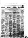 South Wales Daily Telegram Wednesday 20 March 1878 Page 1