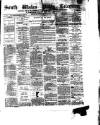 South Wales Daily Telegram Thursday 11 April 1878 Page 1