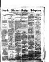 South Wales Daily Telegram Saturday 13 April 1878 Page 1