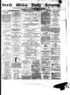 South Wales Daily Telegram Saturday 09 November 1878 Page 1