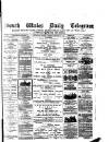 South Wales Daily Telegram Thursday 17 February 1881 Page 1