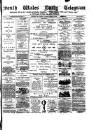 South Wales Daily Telegram Tuesday 22 March 1881 Page 1