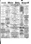 South Wales Daily Telegram Tuesday 05 April 1881 Page 1
