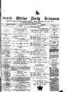 South Wales Daily Telegram Monday 26 September 1881 Page 1
