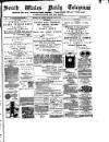 South Wales Daily Telegram Wednesday 21 March 1883 Page 1