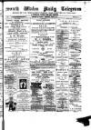 South Wales Daily Telegram Wednesday 12 March 1884 Page 1
