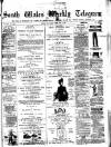 South Wales Daily Telegram Friday 02 April 1886 Page 1