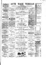 South Wales Daily Telegram Friday 17 February 1888 Page 1