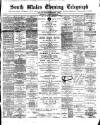 South Wales Daily Telegram Tuesday 28 April 1891 Page 1