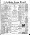 South Wales Daily Telegram Saturday 25 July 1891 Page 1