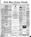 South Wales Daily Telegram Thursday 30 July 1891 Page 1