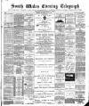 South Wales Daily Telegram Friday 31 July 1891 Page 1