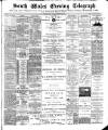 South Wales Daily Telegram Thursday 06 August 1891 Page 1
