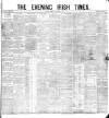 Evening Irish Times Monday 15 November 1880 Page 1
