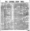 Evening Irish Times Thursday 24 February 1881 Page 1