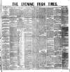 Evening Irish Times Thursday 03 March 1881 Page 1