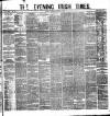 Evening Irish Times Wednesday 23 March 1881 Page 1