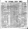 Evening Irish Times Saturday 26 March 1881 Page 1